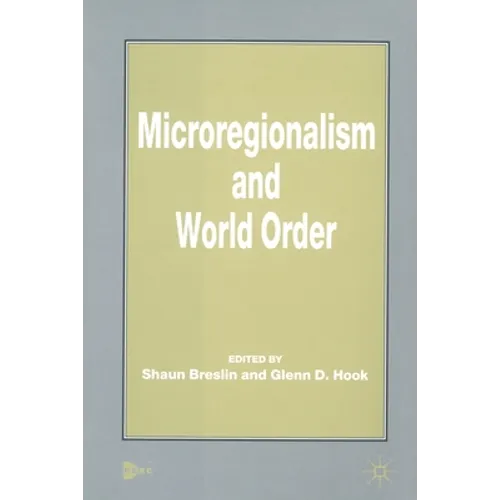 Microregionalism and World Order - Paperback