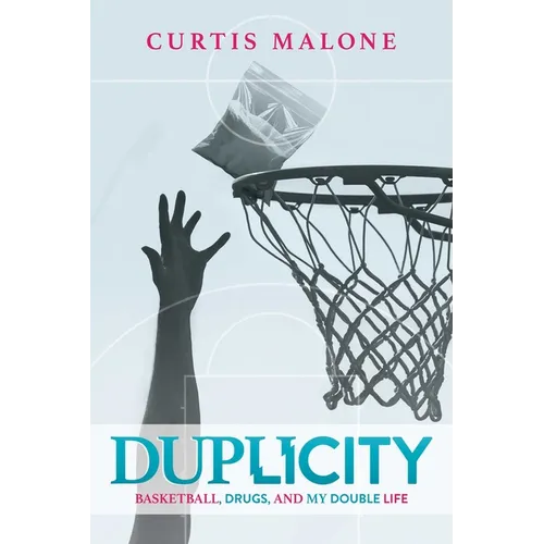 Duplicity: Basketball, Drugs, and My Double Life - Paperback