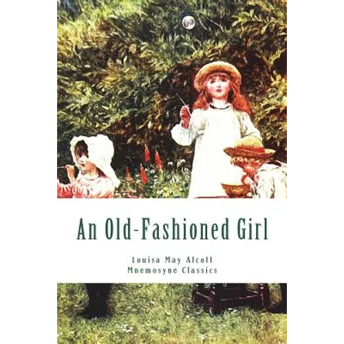 An Old-Fashioned Girl (Large Print - Mnemosyne Classics): Complete and Unabridged Classic Edition - Paperback