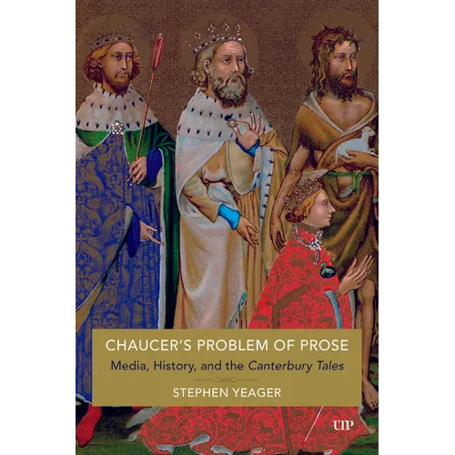 Chaucer's Problem of Prose: Media, History, and the Canterbury Tales - Hardcover