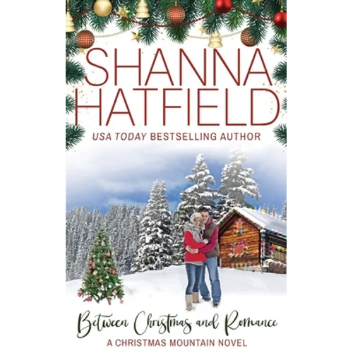 Between Christmas and Romance: Christmas Mountain Clean Romance Series Book 7 - Paperback