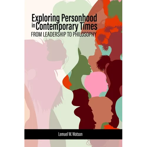 Exploring Personhood in Contemporary Times: From Leadership to Philosophy - Paperback