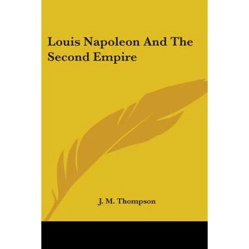 Louis Napoleon and the Second Empire - Paperback