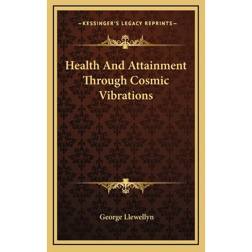 Health And Attainment Through Cosmic Vibrations - Hardcover