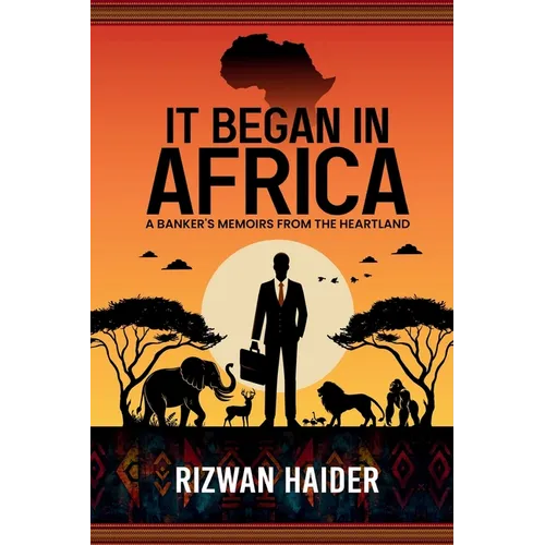 It Began in Africa: A Banker's Memoirs from the Heartland! - Paperback