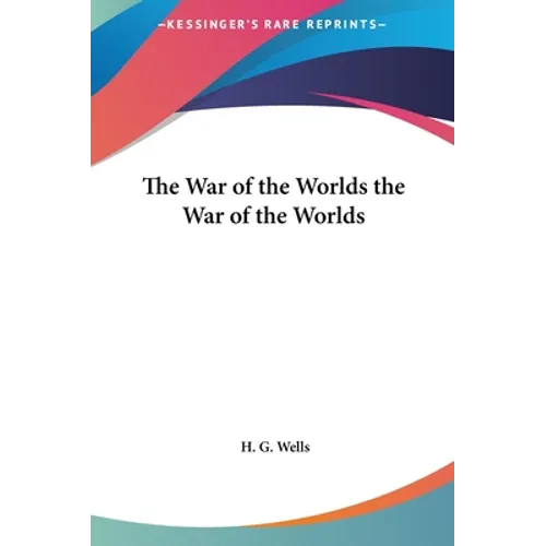 The War of the Worlds the War of the Worlds - Hardcover