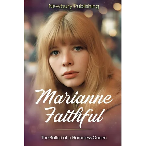 Marianne Faithful: The Ballad of a Homeless Queen - Paperback