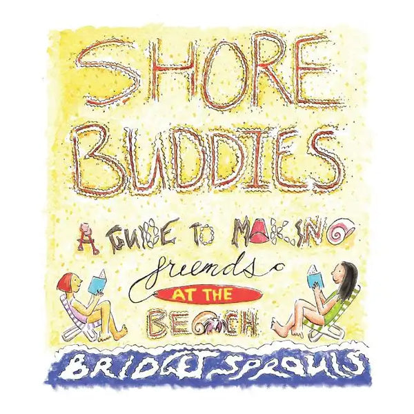 Shore Buddies: A Guide to Making Friends at the Beach - Paperback