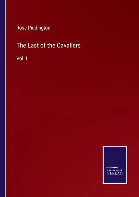 The Last of the Cavaliers: Vol. I - Paperback