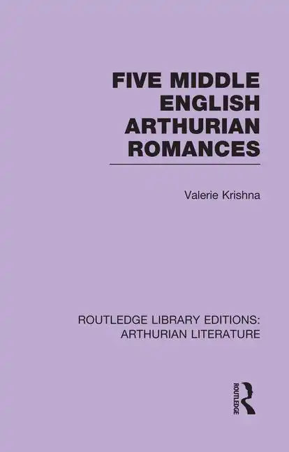 Five Middle English Arthurian Romances - Paperback