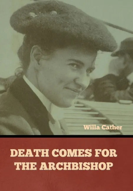 Death Comes for the Archbishop Willa Cather - Hardcover
