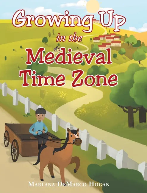 Growing Up in the Medieval Time Zone - Hardcover