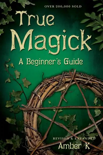 True Magick: A Beginner's Guide - Paperback