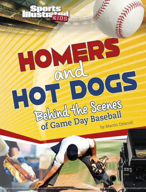 Homers and Hot Dogs: Behind the Scenes of Game Day Baseball - Paperback
