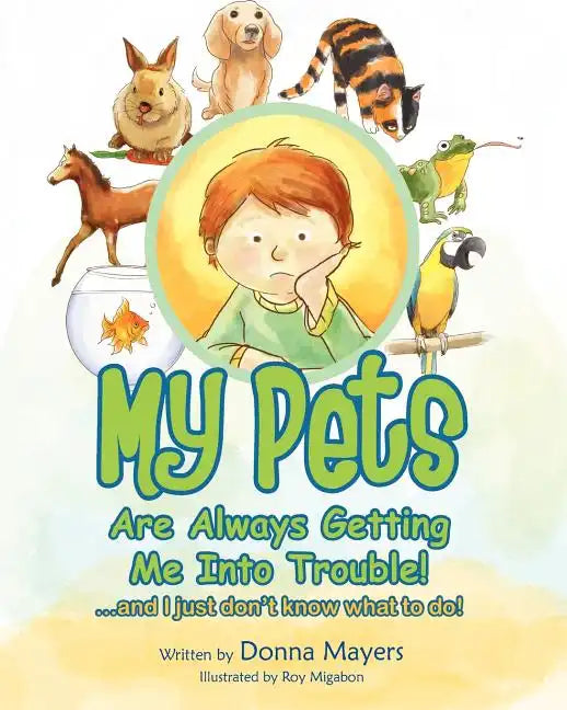 My Pets Are Always Getting Me Into Trouble! - Paperback
