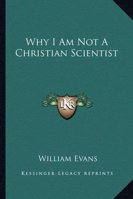 Why I Am Not a Christian Scientist - Paperback