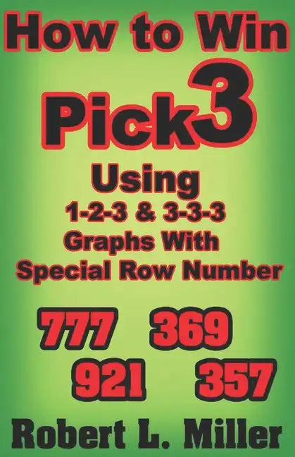 How To Win Pick-3 using 1-2-3 & 3-3-3 Graphs with Special Row number - Paperback