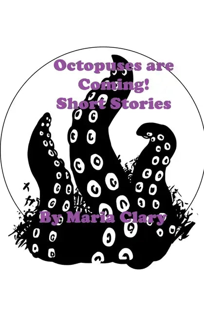 Octopuses are Coming! Short Stories - Paperback