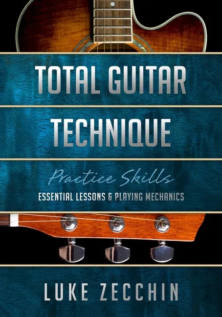 Total Guitar Technique: Essential Lessons & Playing Mechanics - Paperback