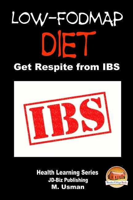 Low-FODMAP Diet - Get Respite from IBS - Paperback