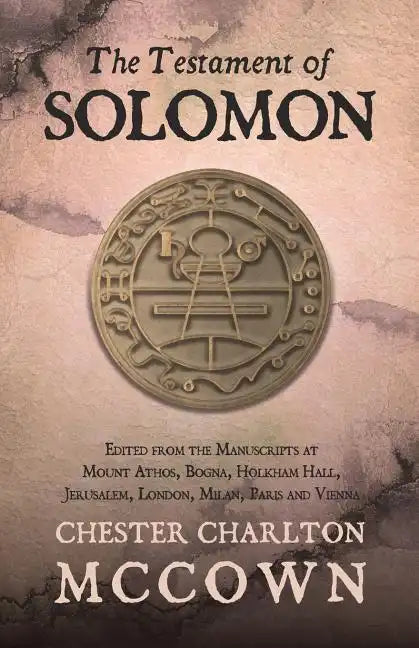 The Testament of Solomon: Edited from the Manuscripts at Mount Athos, Bogna, Holkham Hall, Jerusalem, London, Milan, Paris and Vienna - Paperback