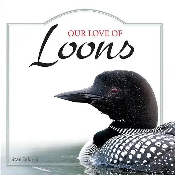 Our Love of Loons - Hardcover