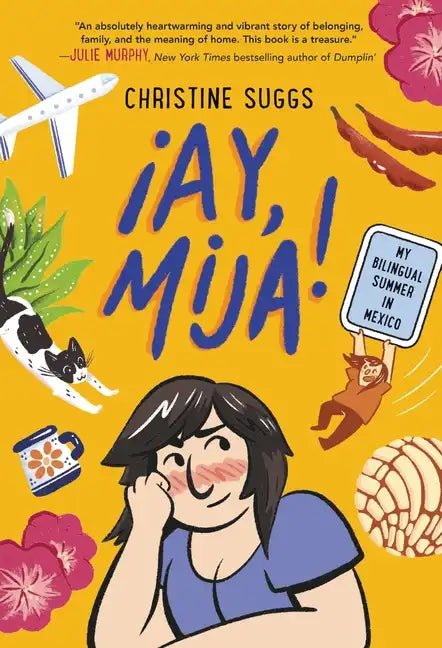 ¡Ay, Mija! (a Graphic Novel): My Bilingual Summer in Mexico - Paperback