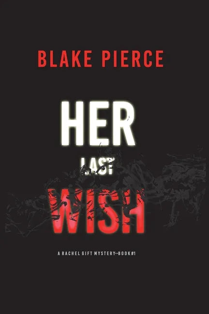 Her Last Wish (A Rachel Gift FBI Suspense Thriller-Book 1) - Paperback