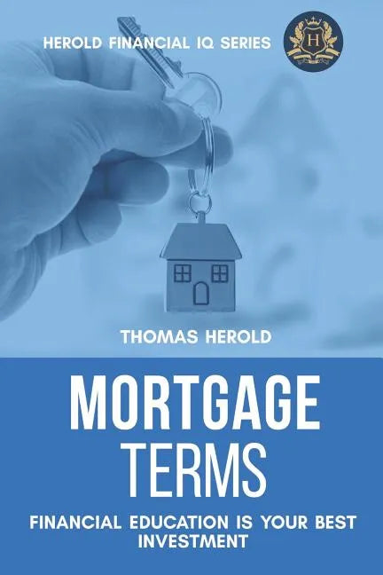 Mortgage Terms - Financial Education Is Your Best Investment - Paperback