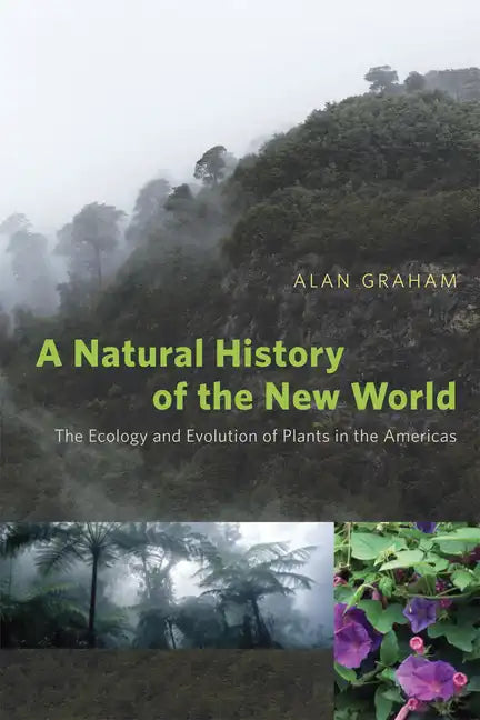 A Natural History of the New World: The Ecology and Evolution of Plants in the Americas - Paperback