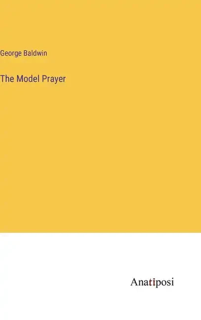 The Model Prayer - Hardcover