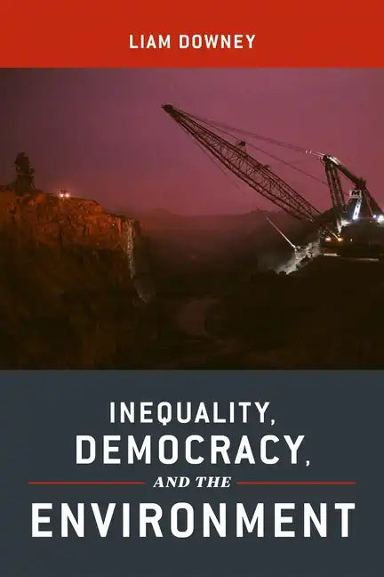 Inequality, Democracy, and the Environment - Paperback