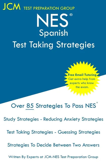 NES Spanish - Test Taking Strategies: NES 401 Exam - Free Online Tutoring - New 2020 Edition - The latest strategies to pass your exam. - Paperback