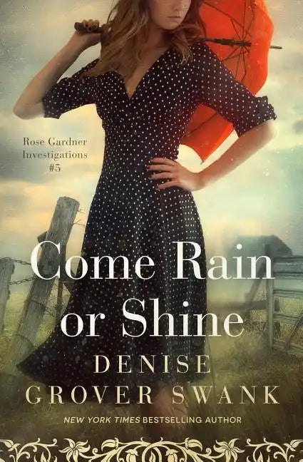 Come Rain or Shine: Rose Gardner Investigations #5 - Paperback