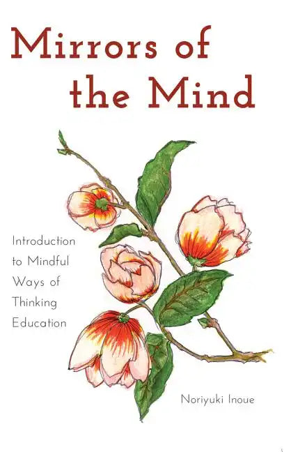 Mirrors of the Mind: Introduction to Mindful Ways of Thinking Education - Paperback
