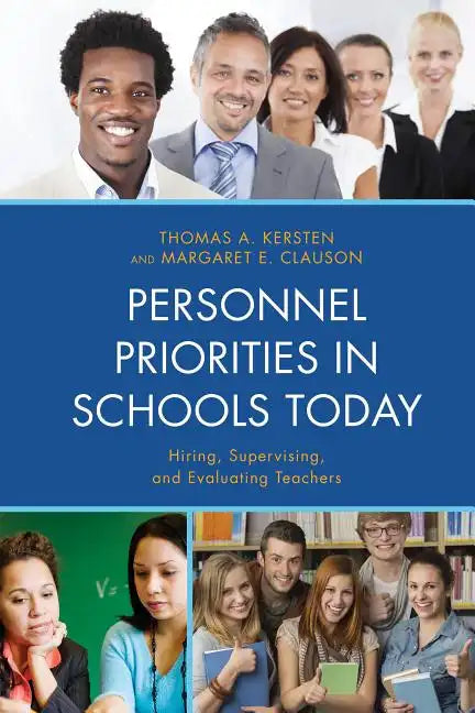 Personnel Priorities in Schools Today: Hiring, Supervising, and Evaluating Teachers - Paperback