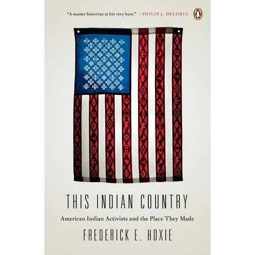 This Indian Country: American Indian Activists and the Place They Made - Paperback