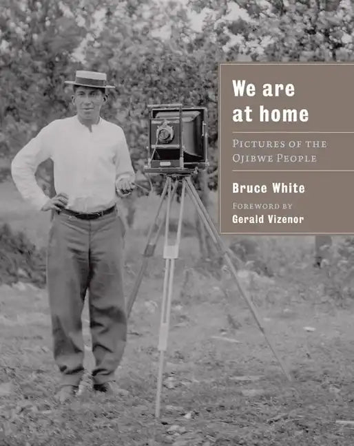 We Are at Home: Pictures of the Ojibwe People - Paperback