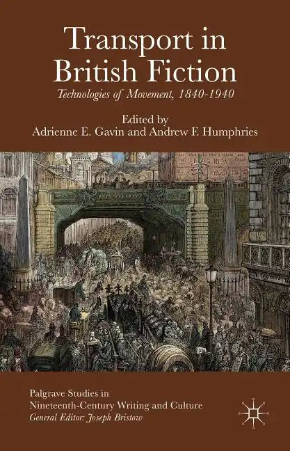 Transport in British Fiction: Technologies of Movement, 1840-1940 - Hardcover