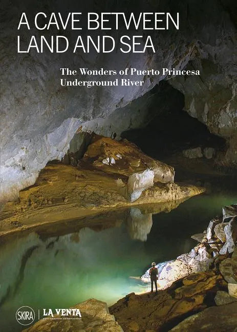 A Cave Between Land and Sea: The Wonders of the Puerto Princesa Underground River - Hardcover