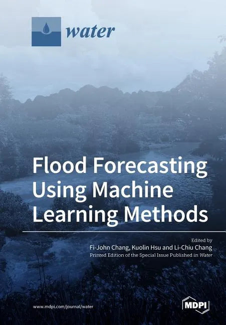 Flood Forecasting Using Machine Learning Methods - Paperback