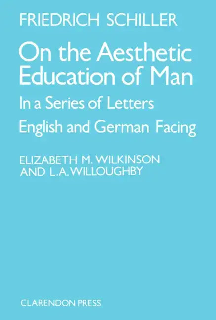 On the Aesthetic Education of Man in a Series of Letters - Paperback