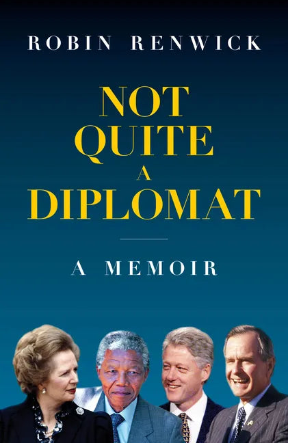 Not Quite a Diplomat: A Memoir - Hardcover
