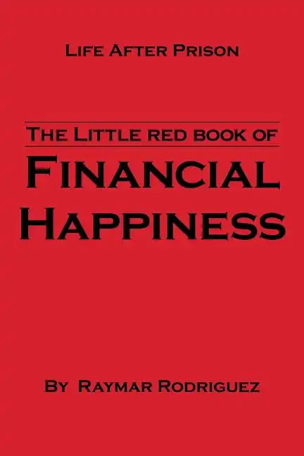 The Little Red Book of Financial Happiness: Life After Prison - Paperback
