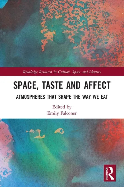 Space, Taste and Affect: Atmospheres That Shape the Way We Eat - Paperback