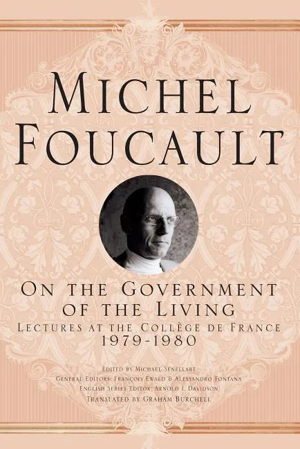 On the Government of the Living: Lectures at the Collège de France, 1979-1980 - Hardcover