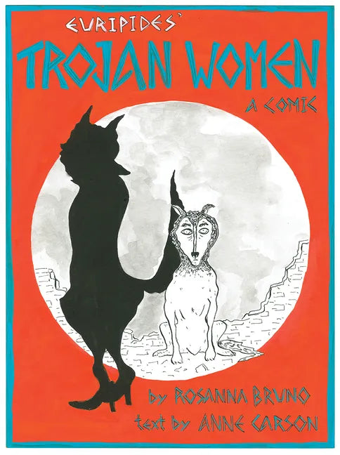 The Trojan Women: A Comic - Hardcover