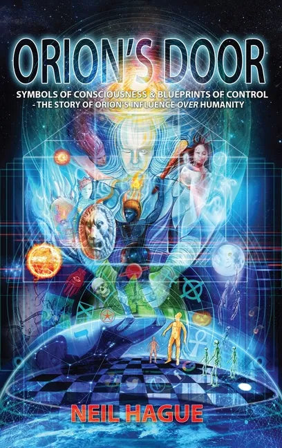 Orion's Door: Symbols of Consciousness & Blueprints of Control - The Story of Orion's Influence Over Humanity - Hardcover