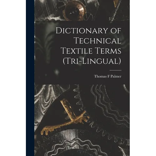 Dictionary of Technical Textile Terms (tri-lingual) - Paperback