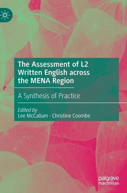 The Assessment of L2 Written English Across the Mena Region: A Synthesis of Practice - Hardcover